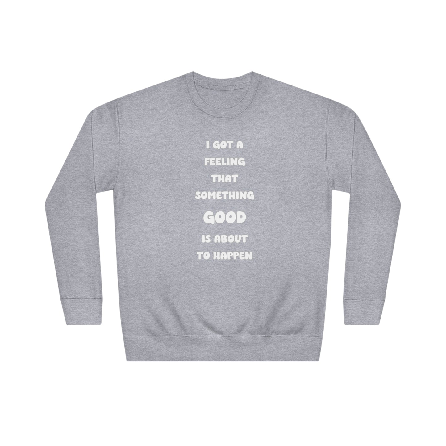 Soluvd I Got A Feeling Unisex Crew Sweatshirt