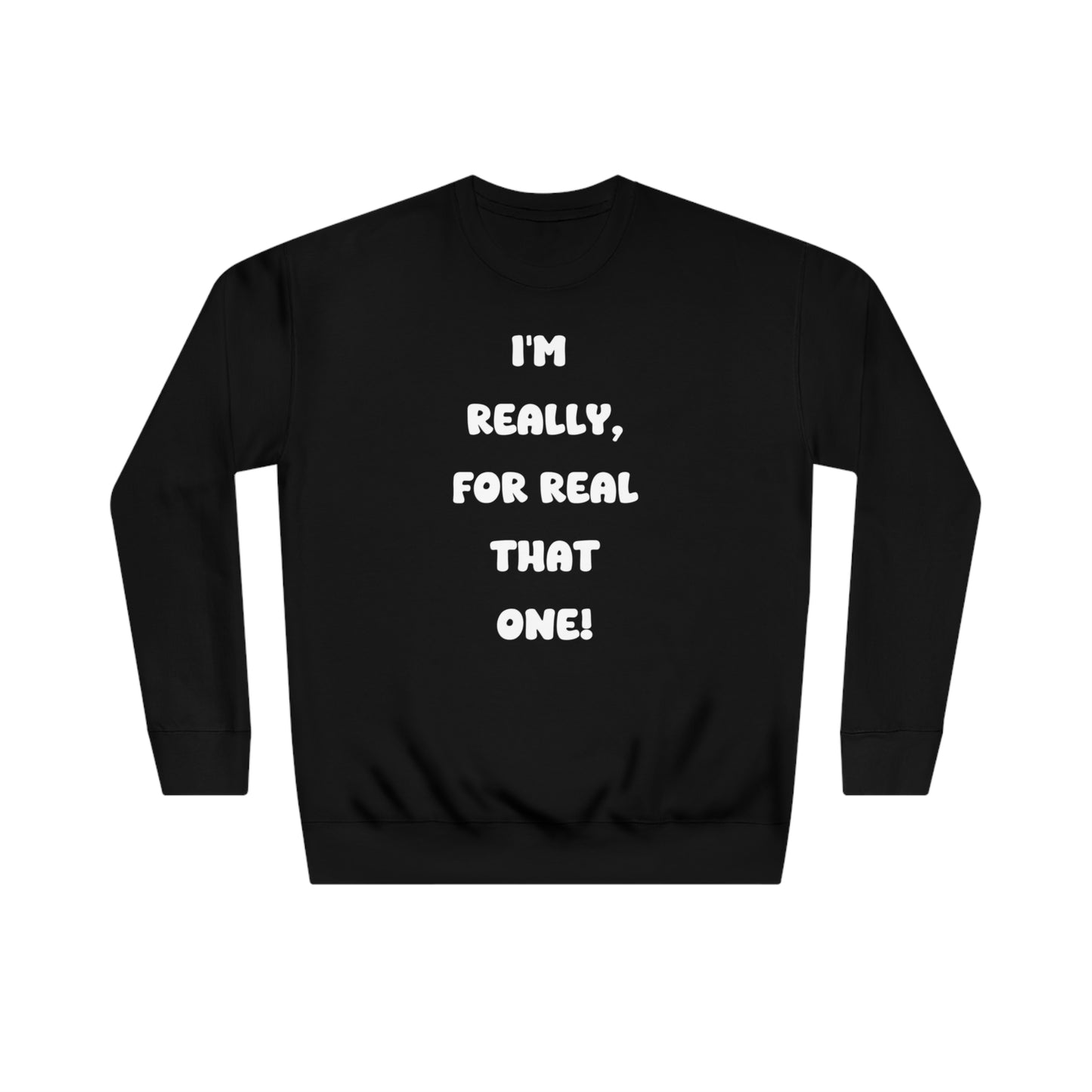 Soluvd I'm Really For real Unisex, Women's, Men's Crew Sweatshirt