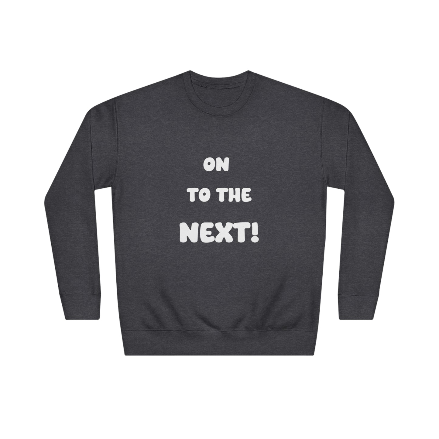 Soluvd On To the Next Unisex Crew Sweatshirt