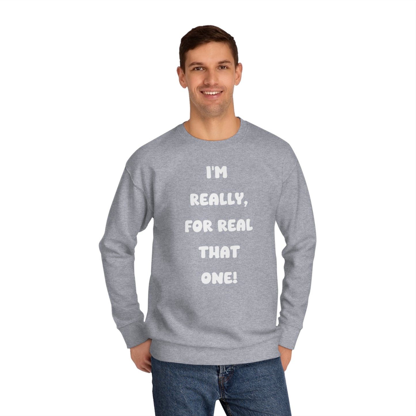 Soluvd I'm Really For real Unisex, Women's, Men's Crew Sweatshirt