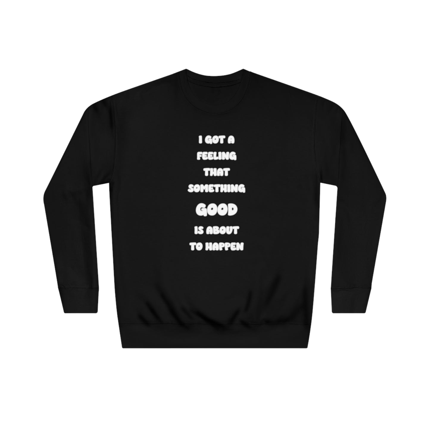 Soluvd I Got A Feeling Unisex Crew Sweatshirt