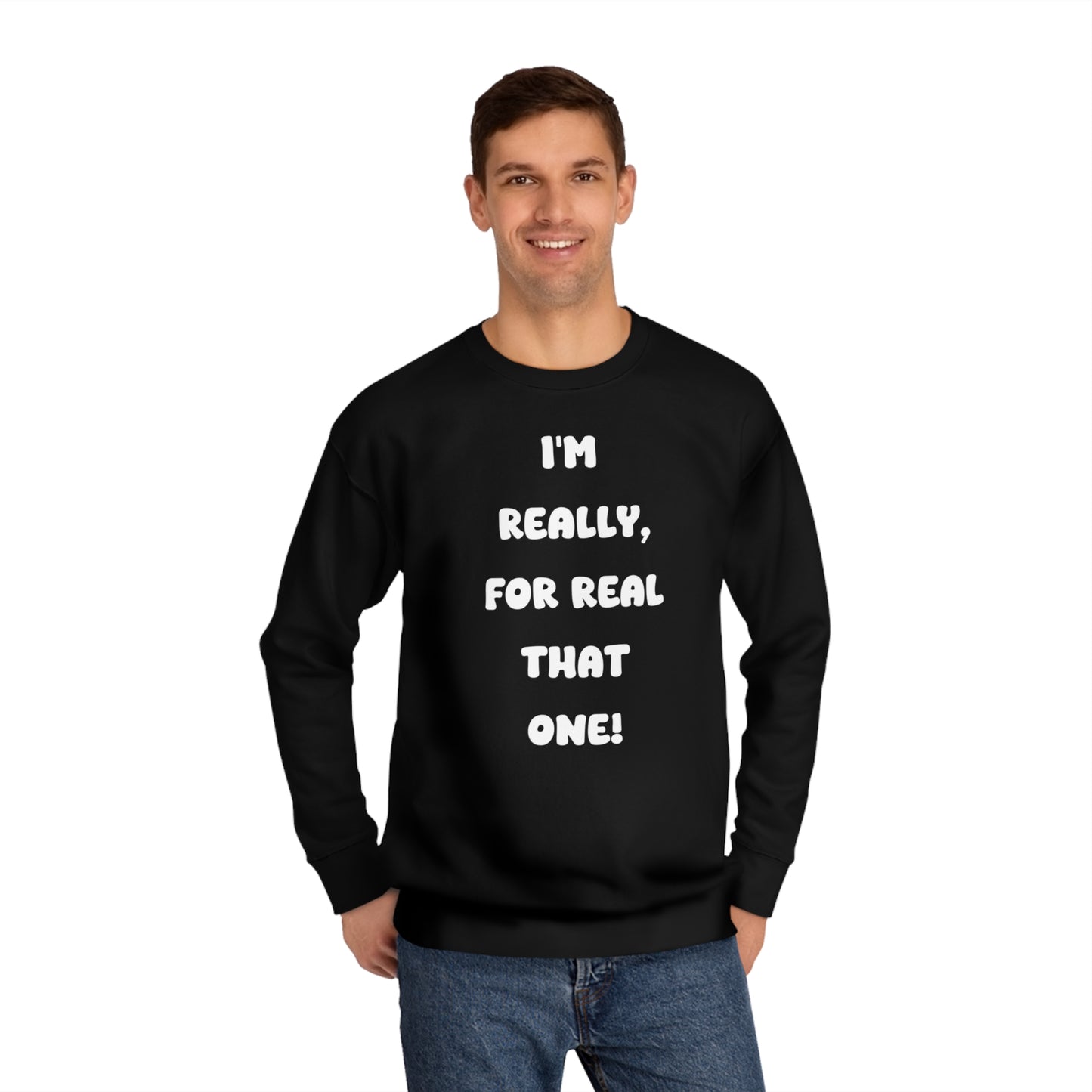 Soluvd I'm Really For real Unisex, Women's, Men's Crew Sweatshirt