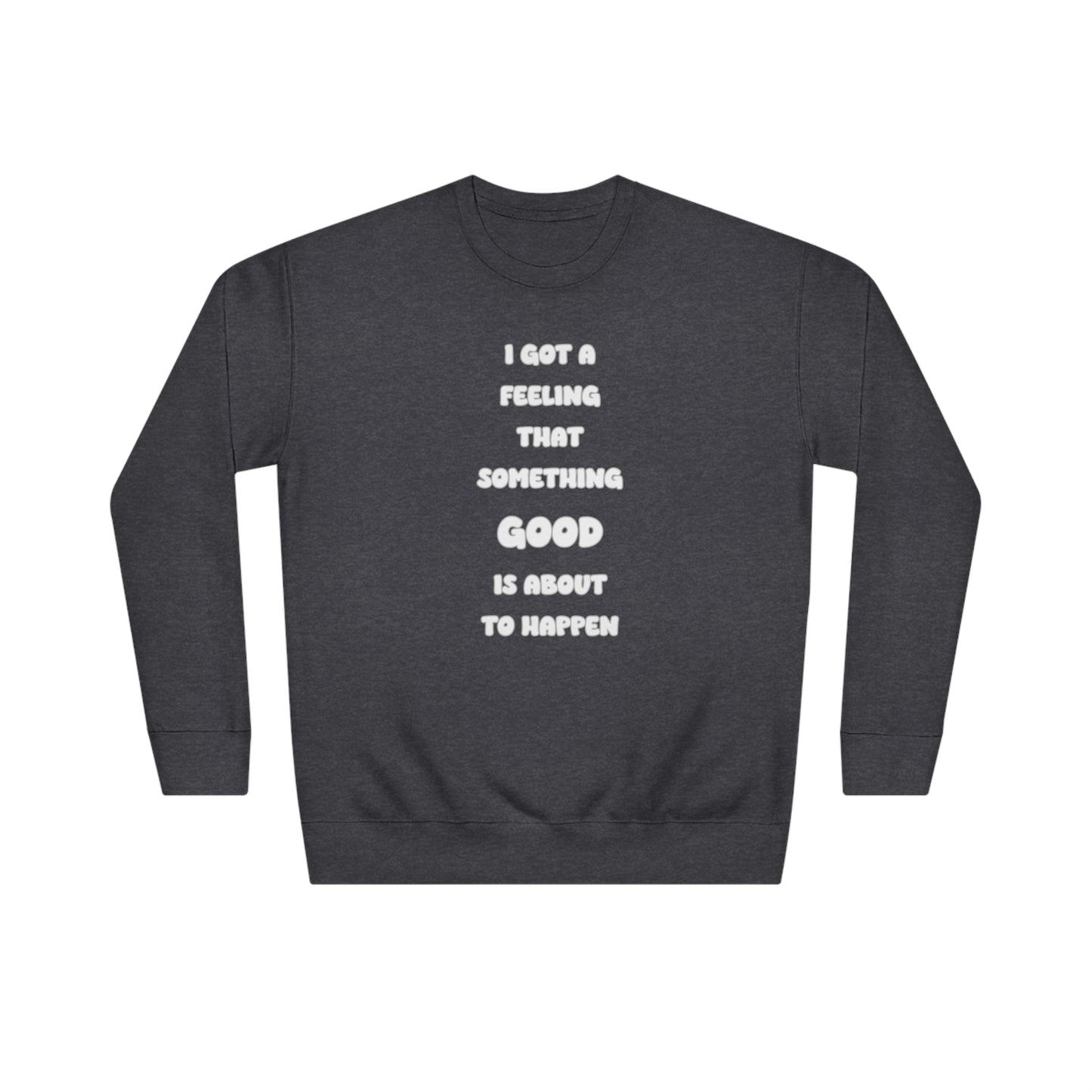 Soluvd I Got A Feeling Unisex Crew Sweatshirt