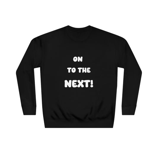 Soluvd On To the Next Unisex Crew Sweatshirt