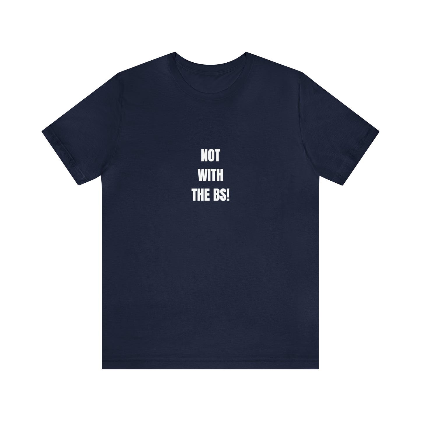 Soluvd Not With The BS! Unisex, Women's, Men's Jersey Short Sleeve Tee