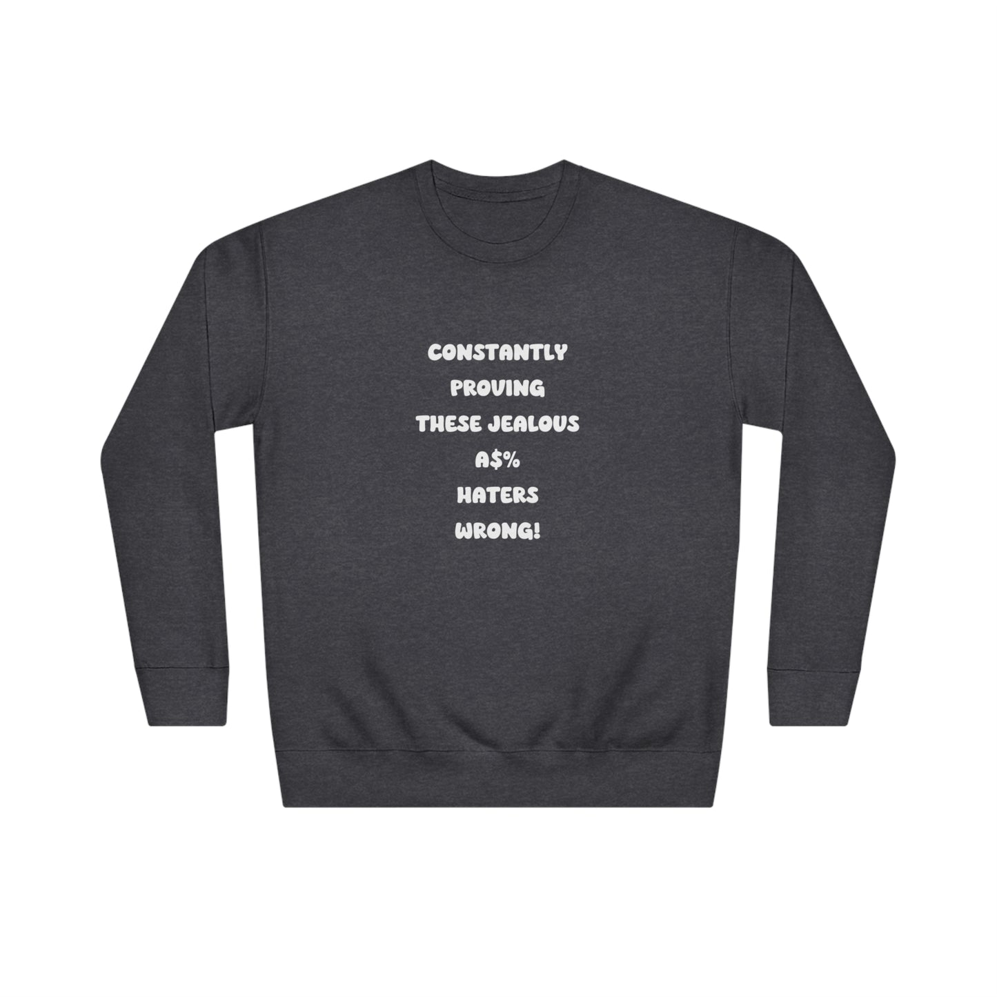 Soluvd Constantly Proving Unisex, Women's, Men's Crew Sweatshirt