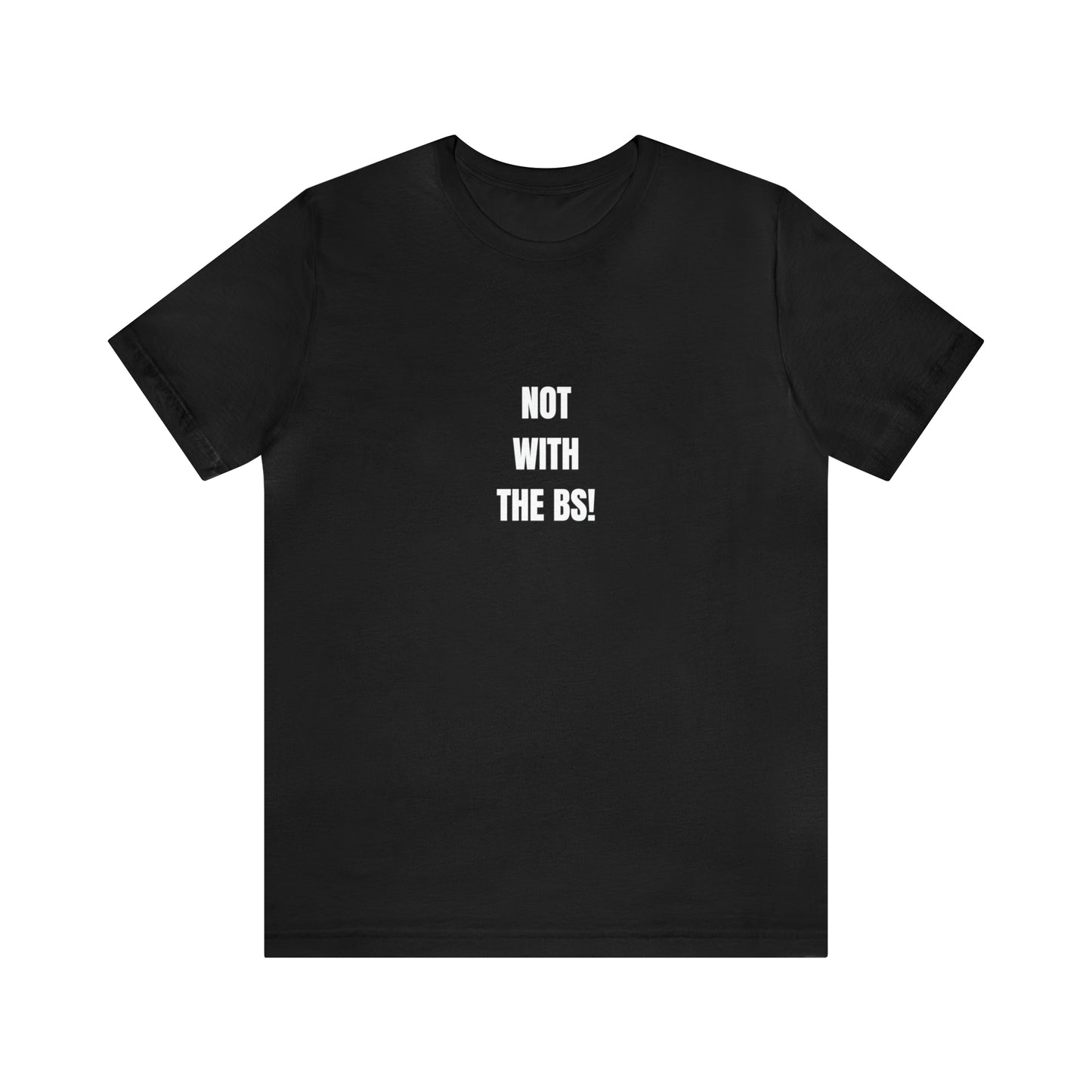 Soluvd Not With The BS! Unisex, Women's, Men's Jersey Short Sleeve Tee