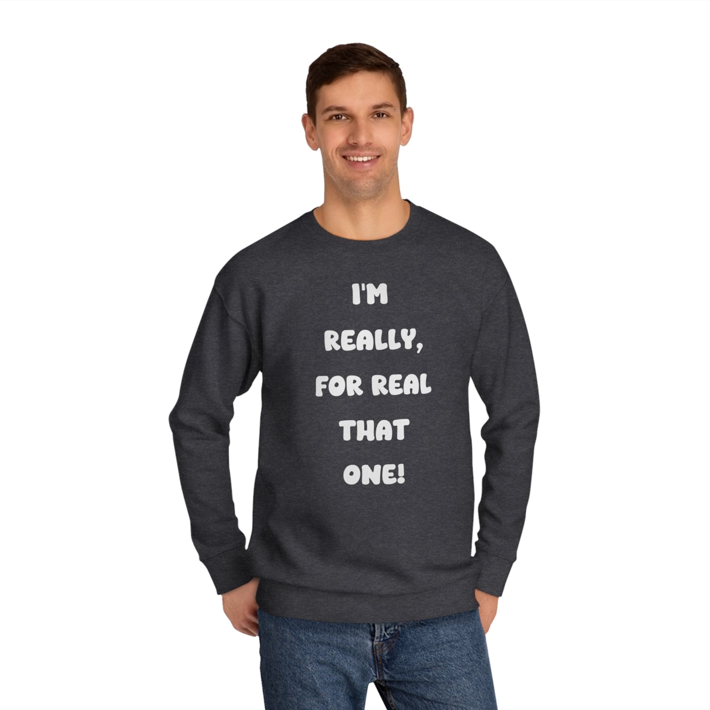 Soluvd I'm Really For real Unisex, Women's, Men's Crew Sweatshirt